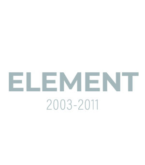 ELEMENT (2003-2011)